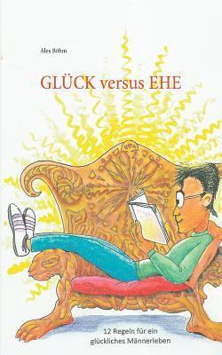 Glck versus Ehe 1