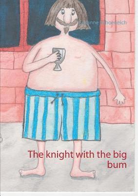 The knight with the big bum 1