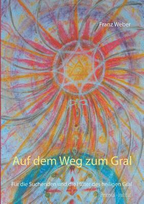 Franz Weber - Auf dem Weg zum Gral, Häftad