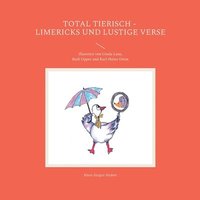 bokomslag Total tierisch - Limericks und lustige Verse