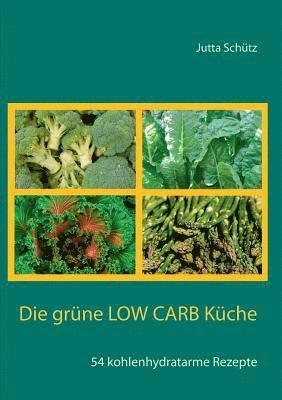 bokomslag Die grne Low Carb Kche