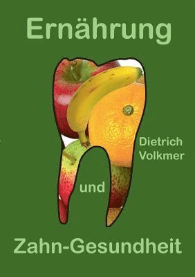 Dietrich Volkmer - Ernährung und Zahn-Gesundheit, Häftad