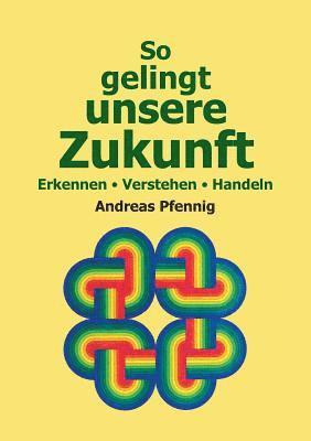 Andreas Pfennig - So gelingt unsere Zukunft, Häftad