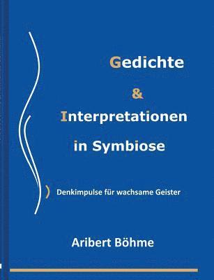Gedichte & Interpretationen in Symbiose 1