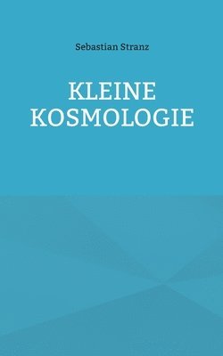 Kleine Kosmologie