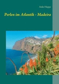 bokomslag Perlen im Atlantik - Madeira