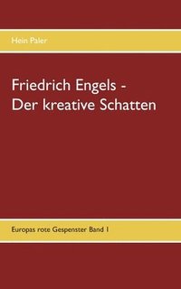 bokomslag Friedrich Engels - Der kreative Schatten