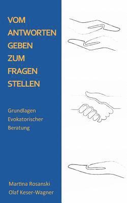 Olaf Keser-Wagner, Martina Rosanski - Vom Antworten geben zum Fragen stellen, Häftad
