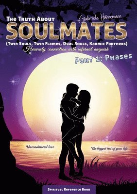 The Truth About Soulmates (Twin Souls, Twin Flames, Dual Souls, Karmic Partners) Part 1 1