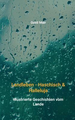 Landleben - Haschisch & Halleluja 1