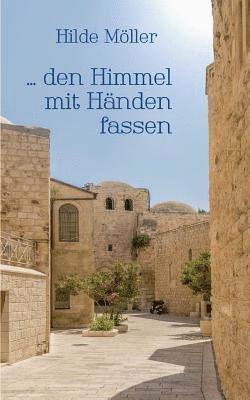 ... den Himmel mit Hnden fassen 1