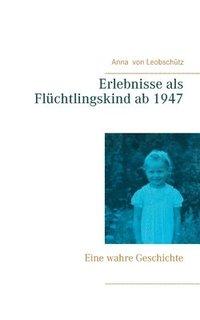 bokomslag Erlebnisse als Fluchtlingskind ab 1947