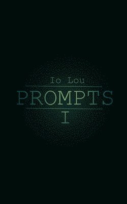 Io Lou - Prompts I, Häftad