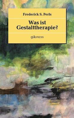 bokomslag Was ist Gestalttherapie?