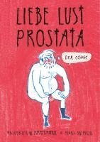 Maki Shimizu, Friedrich W. Zimmermann - Liebe - Lust - Prostata: Der Comic, Häftad