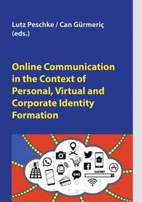 bokomslag Online Communication in the Context of Personal, Virtual and Corporate Identity Formation