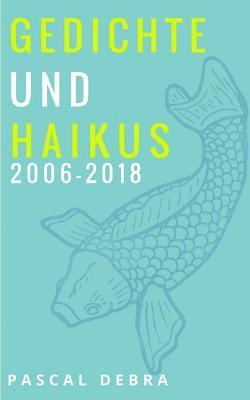 Gedichte und Haikus 2006-2018 1