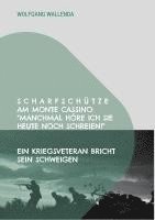 bokomslag Scharfschütze am Monte Cassino: "Manchmal höre ich sie heute noch schreien!"
