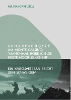 Scharfschütze am Monte Cassino: 'Manchmal höre ich sie heute noch schreien!' 1