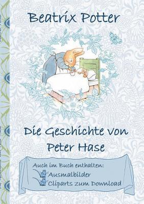 bokomslag Die Geschichte von Peter Hase (inklusive Ausmalbilder und Cliparts zum Download)