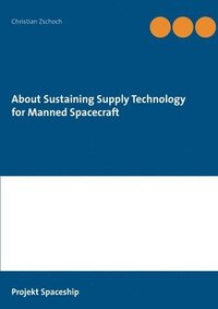 bokomslag About Sustaining Supply Technology for Manned Spacecraft