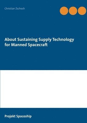 bokomslag About Sustaining Supply Technology for Manned Spacecraft