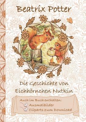 Beatrix Potter, Elizabeth M Potter - Geschichte vom Eichhörnchen Nutkin (inklusive Ausmalbilder und Cliparts zum Download), Häftad