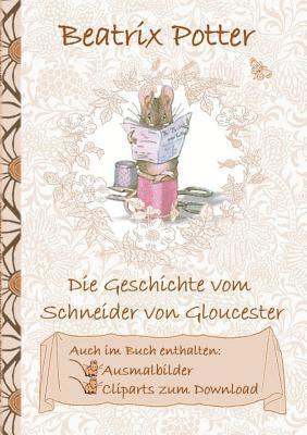 bokomslag Die Geschichte vom Schneider von Gloucester (inklusive Ausmalbilder und Cliparts zum Download)