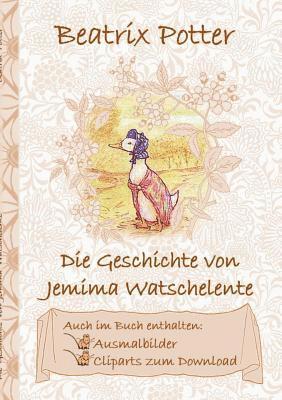 bokomslag Die Geschichte von Jemima Watschelente (inklusive Ausmalbilder und Cliparts zum Download)