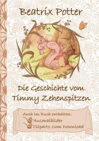 bokomslag Die Geschichte von Timmy Zehenspitzen (inklusive Ausmalbilder und Cliparts zum Download)