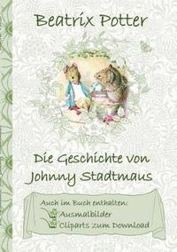 bokomslag Die Geschichte von Johnny Stadtmaus (inklusive Ausmalbilder und Cliparts zum Download)