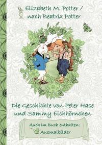 bokomslag Die Geschichte von Peter Hase und Sammy Eichhrnchen (inklusive Ausmalbilder, deutsche Erstverffentlichung! )