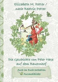 bokomslag Die Geschichte von Peter Hase auf dem Bauernhof (inklusive Ausmalbilder, deutsche Erstverffentlichung! )