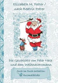 bokomslag Die Geschichte von Peter Hase und dem Weihnachtsmann (inklusive Ausmalbilder, deutsche Erstverffentlichung! )