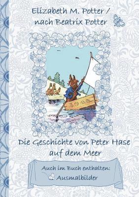Die Geschichte von Peter Hase auf dem Meer (inklusive Ausmalbilder, deutsche Erstverffentlichung! ) 1