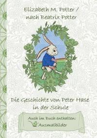 bokomslag Die Geschichte von Peter Hase in der Schule (inklusive Ausmalbilder, deutsche Erstverffentlichung! )