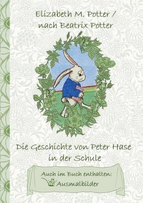 Geschichte von Peter Hase in der Schule (inklusive Ausmalbilder, deutsche Erstveröffentlichung! )
