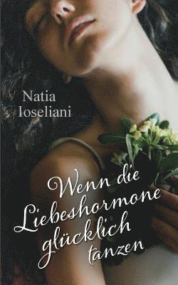 bokomslag Wenn die Liebeshormone glücklich tanzen