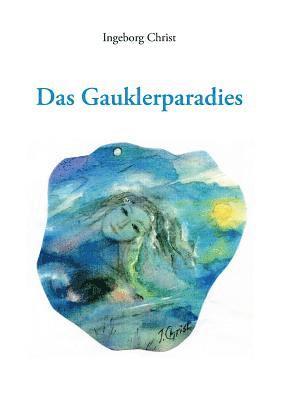 Das Gauklerparadies 1