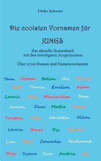 bokomslag Die 2700 coolsten Vornamen fr Jungs - Das aktuelle Namenbuch mit den trendigsten Jungennamen