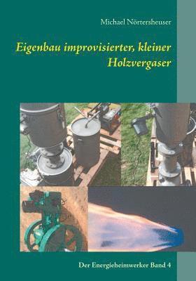 Eigenbau improvisierter, kleiner Holzvergaser