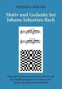 bokomslag Motiv und Gedanke bei Johann Sebastian Bach