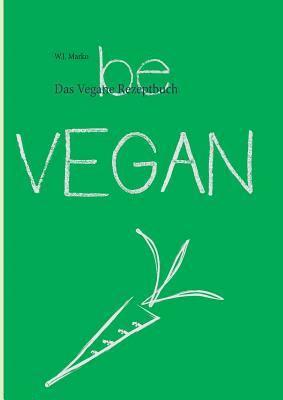 Das Vegane Rezeptbuch 1