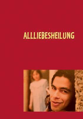 Allliebesheilung 1