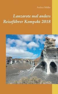 bokomslag Lanzarote mal anders Reisefuhrer Kompakt 2018