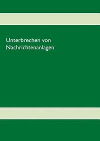 bokomslag Unterbrechen von Nachrichtenanlagen