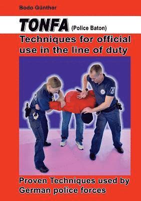 Tonfa (Police Baton) Techniques for official use in the line of duty 1