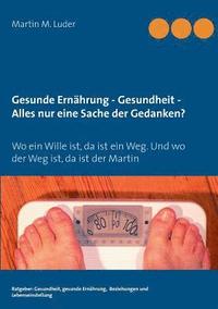bokomslag Gesunde Ernährung - Gesundheit - Alles nur eine Sache der Gedanken?