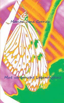 Marion Jana Goeritz - Mut verspricht Lebendigkeit, Häftad