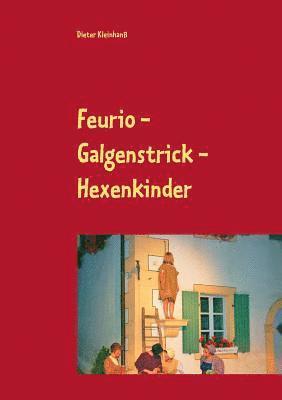 bokomslag Feurio - Galgenstrick - Hexenkinder